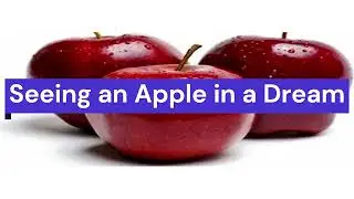 Seeing an Apple in a Dream