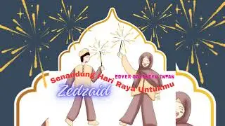 Zedzaid - Senandung Hari Raya Untukmu (Cover Dayangku Intan)