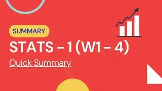 Statistics 1- Revision Week 1 - 4