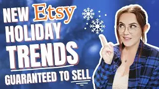 NEW Etsy Holiday Trends and Products Guaranteed to Sell in 2022 🎄