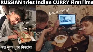 INDIAN Makes CURRY for RUSSIAN Tries Authentic CURRY First Time