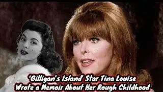 ‘Gilligan’s Island’ Star Tina Louise Wrote a Memoir About Her Rough Childhood