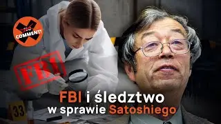 No Comment #97 | FBI i śledztwo w sprawie Satoshiego