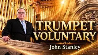 TRUMPET VOLUNTARY John Stanley - Basilica of Our Lady Immaculate - Joe Carere (organ)