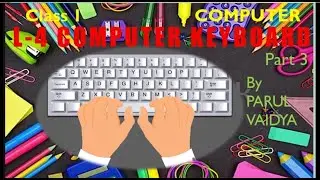 L - 4 Computer Keyboard | Part - 3 | Backspace Key and Delete Key of keyboard | 1st Computer.