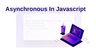 Async JavaScript: Exploring Asynchronous Programming in JavaScript