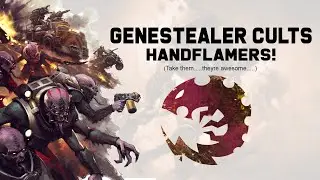 Genestealer Cults Tactics - HANDFLAMERS!