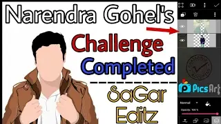 Narendra Gohel || Challenge Completed || SaGar Editz||