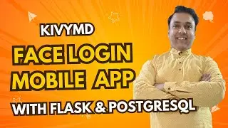 KivyMD Face Login System with Flask & PostgreSQL | Face Recognition Authentication Tutorial