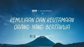 Kemuliaan & Keutamaan Orang yang Bertakwa