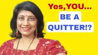 SOMETIMES,JUST BE A QUITTER!? 🤔💭