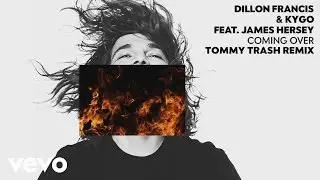 Dillon Francis, Kygo - Coming Over (Tommy Trash Remix Audio) ft. James Hersey