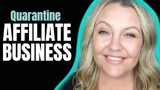 How To Start An Affiliate Business In Quarantine