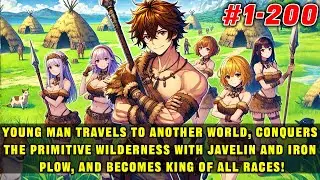 🔥Young Man Travels to Another World, Using Javelins and Iron Plows to Become King of All Races!