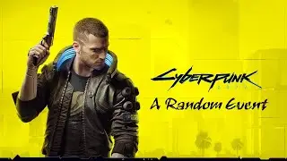 Cyberpunk 2077 Random Event