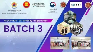 ASEAN-ROK TVET Mobility Programmes BATCH 3
