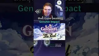 I Beat Genshin Impact