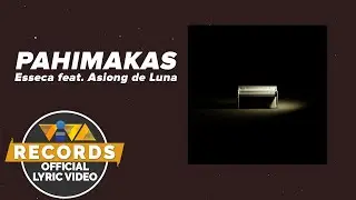 esseca - PAHIMAKAS (Feat. Asiong De Luna) [OFFICIAL LYRIC VIDEO]