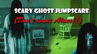 Scary ghost jumpscare Don't want Alone!!