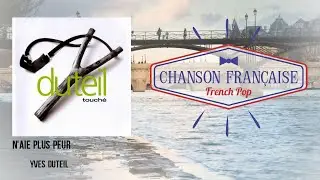 Yves Duteil - N'aie plus peur