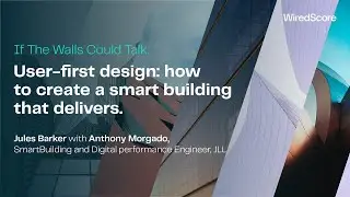 How to create a smart building that delivers. A conversation with Anthony Morgado, JLL