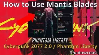 How to Use Mantis Blades in Cyberpunk 2077 2.0 / Phantom Liberty! Mouse & Keyboard