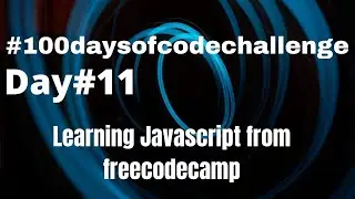 Learning to code javascript from freecodecamp | #day10​​ of #100daysofcodechallenge