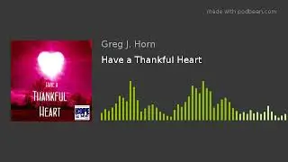 Have a Thankful Heart