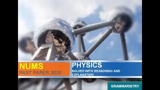NUMS 2020 SOLVED PHYSICS PAST PAPER COMPLETE