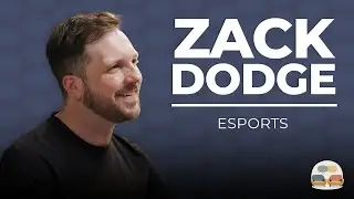 Zack Dodge | Turning a passion for gaming into a career in eSports