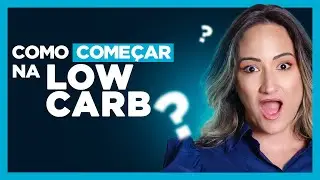 Como começar na Low Carb | Dra Janaina Koenen Endocrinologista