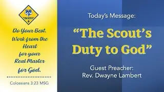 “The Scout’s Duty to God” Colossians 3:23 MSG