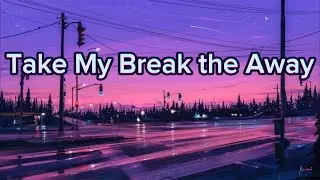 Take My Breathe Away - Berlin - Lyrics