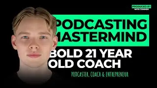 How This 21-Year-Old Coach Is Disrupting the Podcasting Game with @jamesbrackiniv