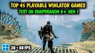 Top 45 Playable Winlator Android Games Up to 60fps For Snapdragon 8+ Gen 1
