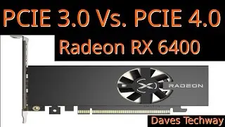 Radeon RX 6400 GPU PCIE 3.0 Vs. PCIE 4.0 Gaming Benchmarks