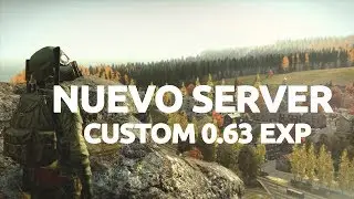 DayZ 0.63 EXP - ABRIMOS NUEVO SERVER CUSTOM!
