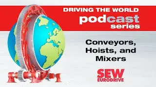 EP 65 SEW-EURODRIVE Podcast: Conveyors, Hoists, and Mixers