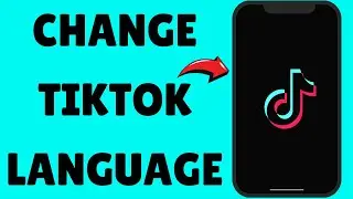 How to Change Your TikTok Language Fast and Easy!