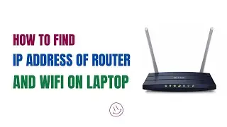 How find WiFi router IP address on laptop (2024)