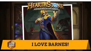 [Hearthstone] I Love Barnes
