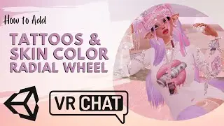 How to add Tattoos and Create a Skin Tone Radial Wheel VRChat Unity Tutorial