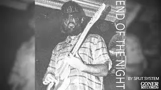 Split System | End of the Night