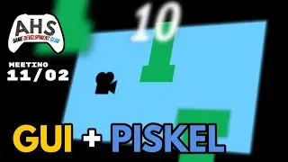 GUI AND PISKEL - AHS Game Dev Club Meeting - 11/02/23