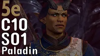 A most Holy combatant | Paladin | C10S01 | Baldur's Gate 3 5th Edition Edition