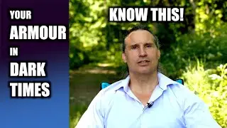 KNOW THIS! Your Armour in Dark Times