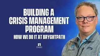 Building a Crisis Management Program:  How we do it at Bryghtpath
