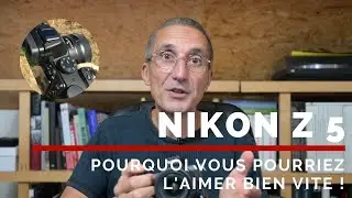 Test Nikon Z 5 : mon avis, comparaison avec le Nikon Z 6, points forts, points faibles