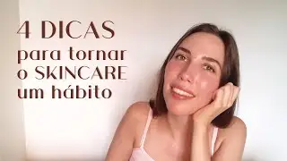 COMO CRIAR O HÁBITO DE FAZER SKINCARE - Como eu faço Skincare todos os dias | Chez Julia