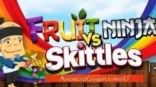 Fruit Ninja vs Skittles Android Game Gameplay [Game For Kids]
